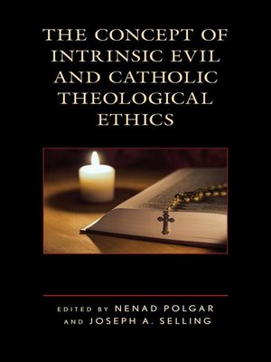 cover image of The Concept of Intrinsic Evil and Catholic Theological Ethics